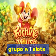 grupo w1 slots